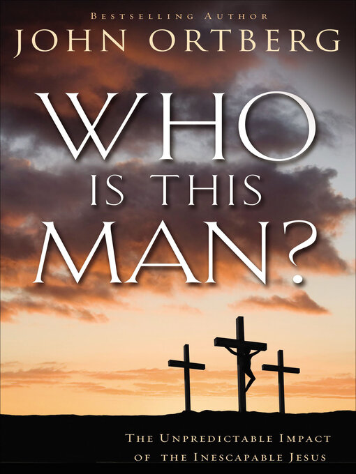 Title details for Who Is This Man? by John Ortberg - Available